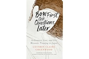 Bow First, Ask Questions Later: Ordination, Love, and Monastic Zen in Japan