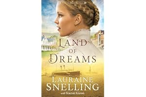 Land of Dreams: (A Frontier Historical Fiction with Drama, Love and Faith) (Home to Green Creek)