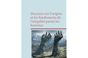 Discours sur l'origine et les fondements de l'inégalité parmi les hommes: Pensée politique et sociale (French Edition)