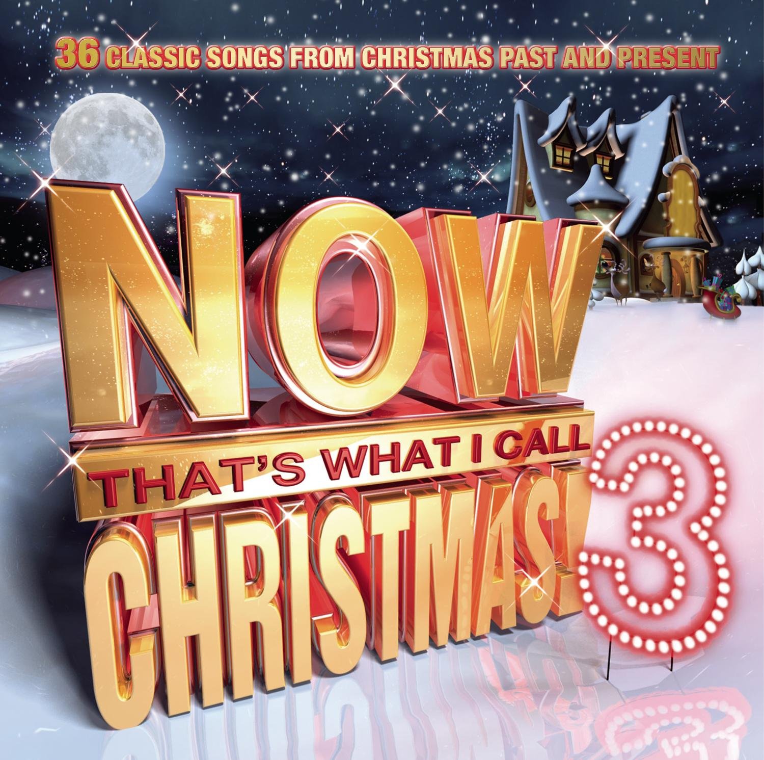 Now That's What I Call Christmas! 3: 36 Classic Songs from Christmas Past and Present