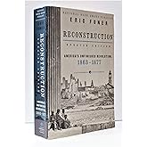 Reconstruction Updated Edition: America's Unfinished Revolution, 1863-1877 (Harper Perennial Modern Classics)