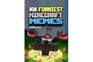 101 FUNNIEST MINECRAFT MEMES : BOOK 43 (MINECRAFT FUNNIEST MEMES)