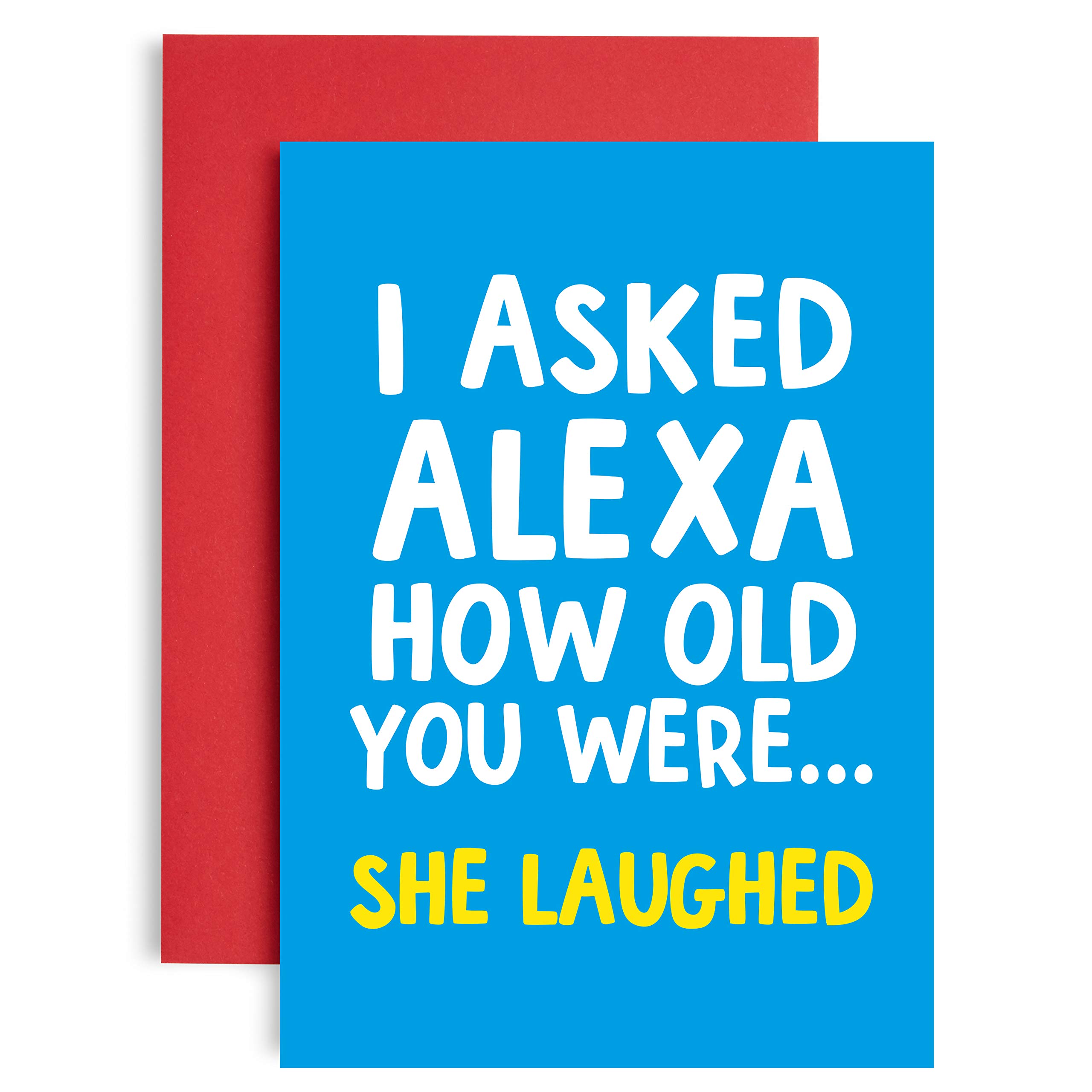 Funny Alexa Birthday Card for her - Alexa How Old am I? She just laughed - Joke Birthday card for him - Perfect friend birthday cards - lockdown birthday card - A5 size (21 cm by 14.8 cm)
