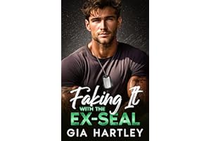 Faking It with the Ex-SEAL: A Military Opposites Attract Grumpy Sunshine Romance