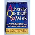 Adversity Quotient @ Work: Make Everyday Challenges the Key to Your Success--Putting the Principles of AQ Into Action