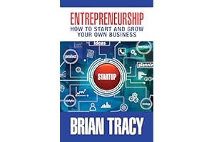 Entrepreneurship: How to Start and Grow Your Own Business