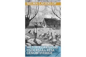 Nils Holgerssons underbara resa genom Sverige (Swedish Edition)