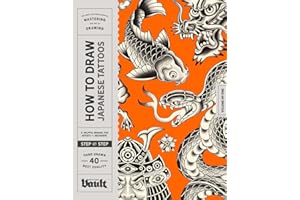 How to Draw Japanese Tattoos: A Step-By-Step Guide to Drawing Traditional Japanese Tattoo Designs for Beginners and Experienc
