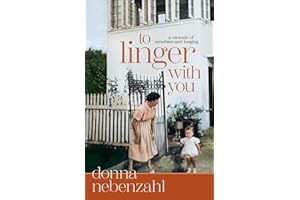 To Linger With You: A Memoir of Sunshine and Longing