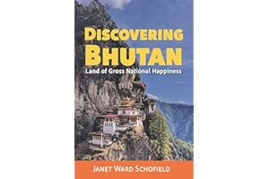 Discovering Bhutan: Land of Gross National Happiness