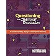 Questioning for Classroom Discussion: Purposeful Speaking, Engaged Listening, Deep Thinking