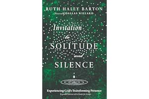 Invitation to Solitude and Silence: Experiencing God's Transforming Presence