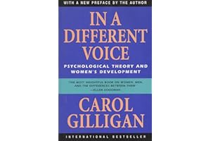 In a Different Voice: Psychological Theory and Women’s Development