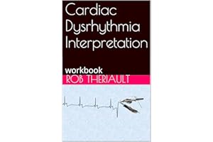Cardiac Dysrhythmia Interpretation: workbook
