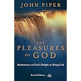 The Pleasures of God: Meditations on God's Delight in Being God