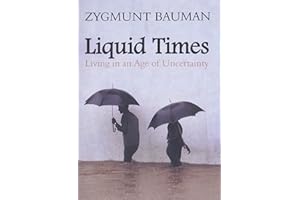 Liquid Times: Living in an Age of Uncertainty