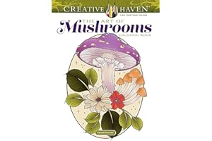 Creative Haven The Art of Mushrooms Coloring Book (Adult Coloring Books: Flowers & Plants)