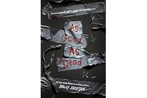 As Good as Dead: The Finale to A Good Girl's Guide to Murder