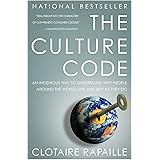 The Culture Code: An Ingenious Way to Understand Why People Around the World Live and Buy as They Do
