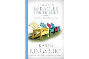 A Treasury of Miracles for Friends: True Stories of Gods Presence Today