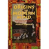 Origins of the Modern Mind: Three Stages in the Evolution of Culture and Cognition