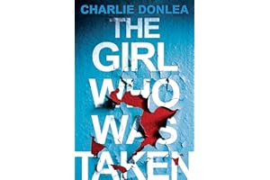 The Girl Who Was Taken: A Gripping Psychological Thriller