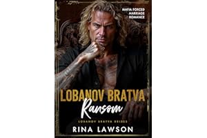 Lobanov Bratva Ransom: Mafia Forced Marriage Romance