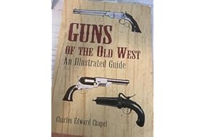 Guns of the Old West: An Illustrated Guide
