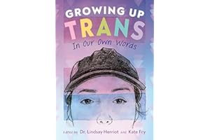 Growing Up Trans: In Our Own Words