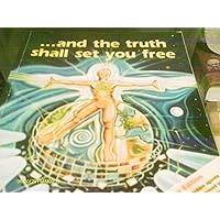 And the Truth Shall Set You Free: 21st Century Edition