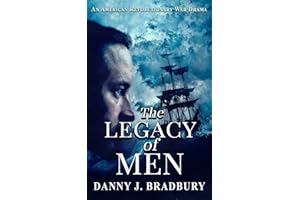 The Legacy of Men: Sequel to The Regrets of Men (The Peter Smith Chronicles - American Revolution Historical Fiction Series B