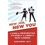 New Job, New You: A Guide to Reinventing Yourself in a Bright New Career
