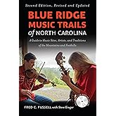 Blue Ridge Music Trails of North Carolina: A Guide to Music Sites, Artists, and Traditions of the Mountains and Foothills