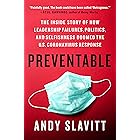 Preventable: The Inside Story of How Leadership Failures, Politics, and Selfishness Doomed the U.S. Coronavirus Response