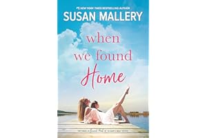 When We Found Home: A Captivating Women's Fiction Story of Contemporary Romance and Family Secrets
