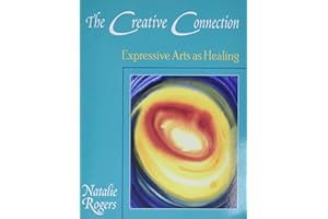 The Creative Connection: Expressive Arts as Healing