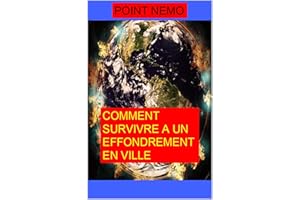 Comment SURVIVRE en ville à un EFFONDREMENT: Survivalisme (French Edition)