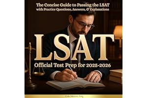 LSAT Official Test Prep for 2025-2026: The Concise Guide to Passing the LSAT with Practice Questions, Answers, & Explanations