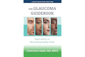 The Glaucoma Guidebook: Expert Advice on Maintaining Healthy Vision