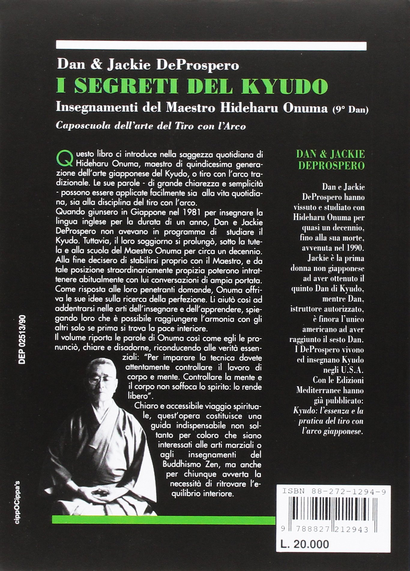Amazon It I Segreti Del Kyudo Insegnamenti Del Maestro Hideharu Onuma 9º Dan Caposcuola Dell Arte Del Tiro Con L Arco Giapponese De Prospero Dan De Prospero Jackie Libri