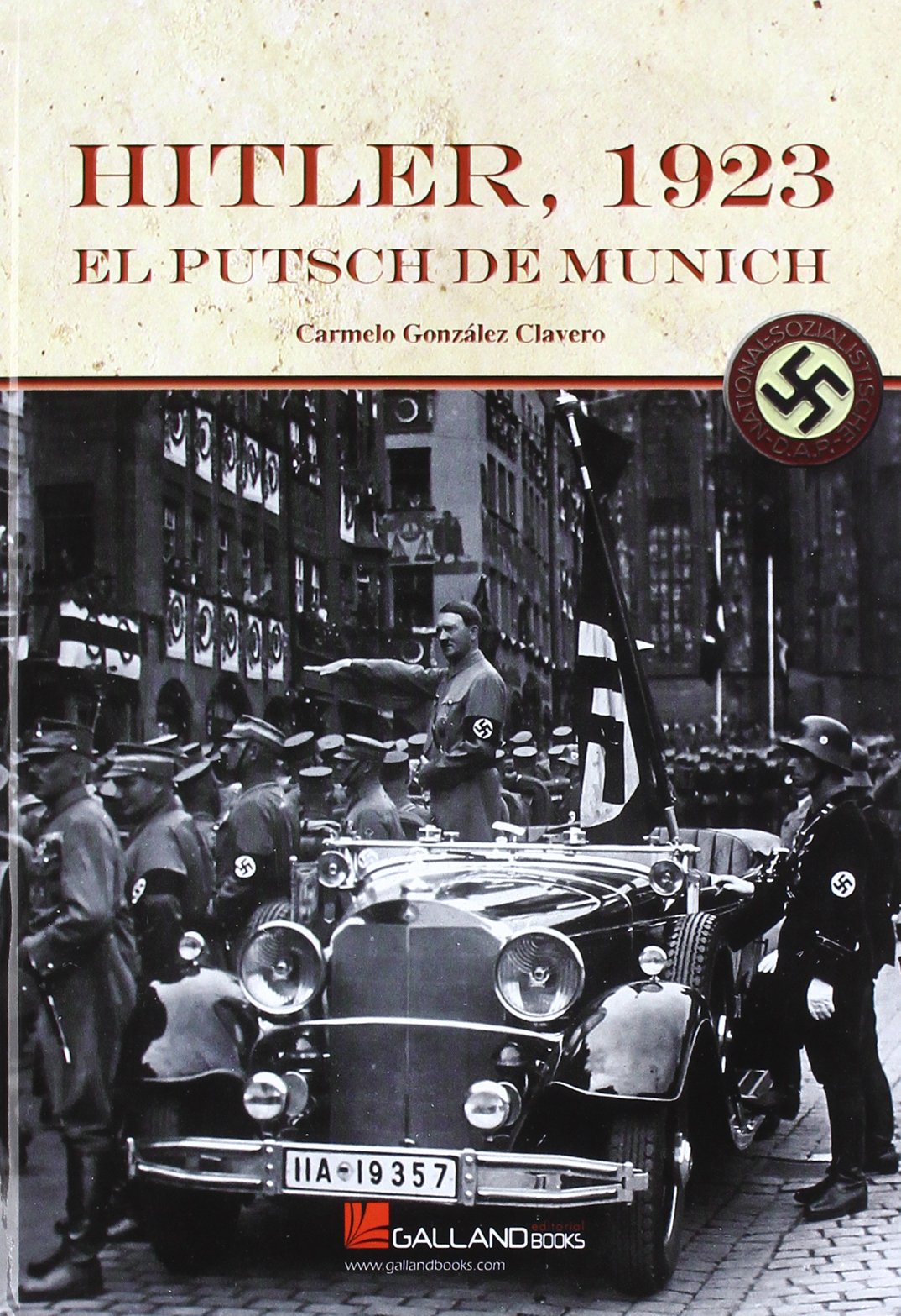 Hitler 1923 El Putsch De Munich Gonzalez Clavero Carmelo 9788415043348 Amazon Com Books