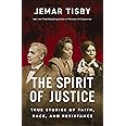 The Spirit of Justice: True Stories of Faith, Race, and Resistance