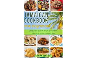 Jamaican Cookbook for Beginners: Simple Tasty Jamaican Recipes with Authentic, Traditional, and Wholesome Comfort Food from M