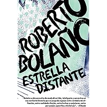 Estrella distante / Distant Star (Spanish Edition): Bolaño ...