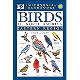 Smithsonian Handbooks: Birds of North America -- Eastern Region (Smithsonian Handbooks)