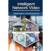 Intelligent Network Video: Understanding Modern Video Surveillance Systems