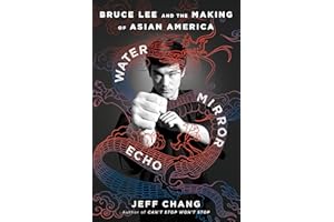 Water Mirror Echo: Bruce Lee and the Making of Asian America