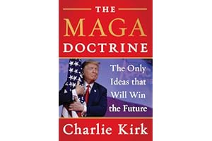 The MAGA Doctrine: An Insightful Analysis of how Trump reshaped Conservatism, from the Late Turning Point USA Founder