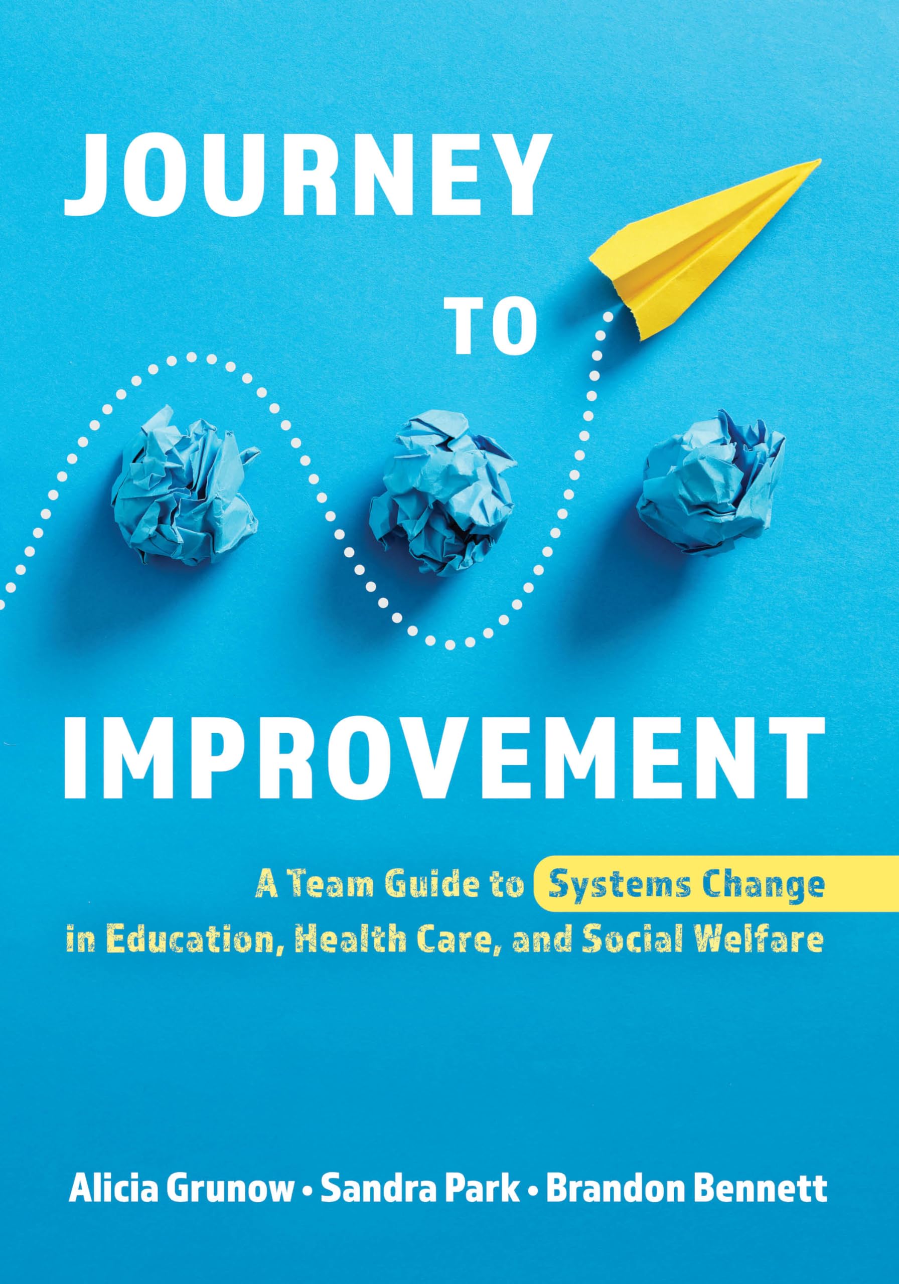 Photo 1 of Journey to Improvement: A Team Guide to Systems Change in Education, Health Care, and Social Welfare