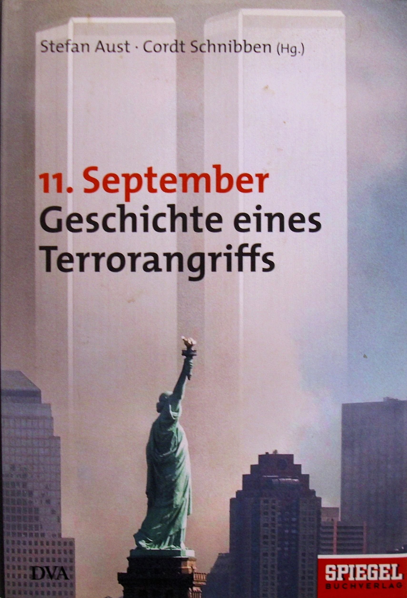 11 September Geschichte Eines Terrorangriffs Amazon De Cordt Schnibben Stefan Aust Bucher